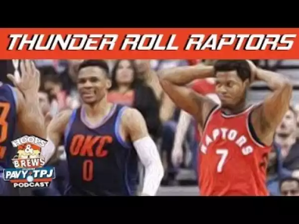 Video: Thunder End Raptors, Win Streak Reaction Highlights 19th March 2018